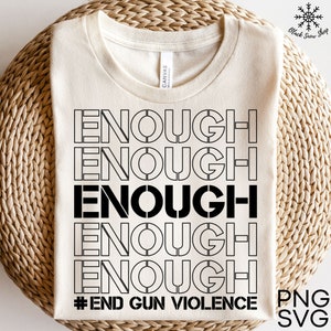 Genug Ende Gun Violence svg, Anti Gun svg, Protect Kids svg, Waffenreform svg, Not Guns svg, digitaler Download, Cricut Design, svg, png, jpg