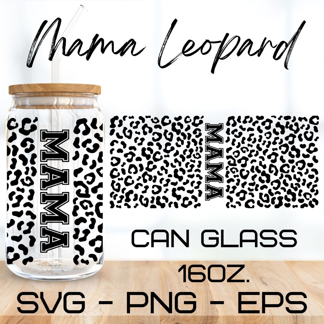 Mama Leopard Glass Wrap Svg, Mother Svg, Leopard Glass Svg,libbey 16 Oz ...