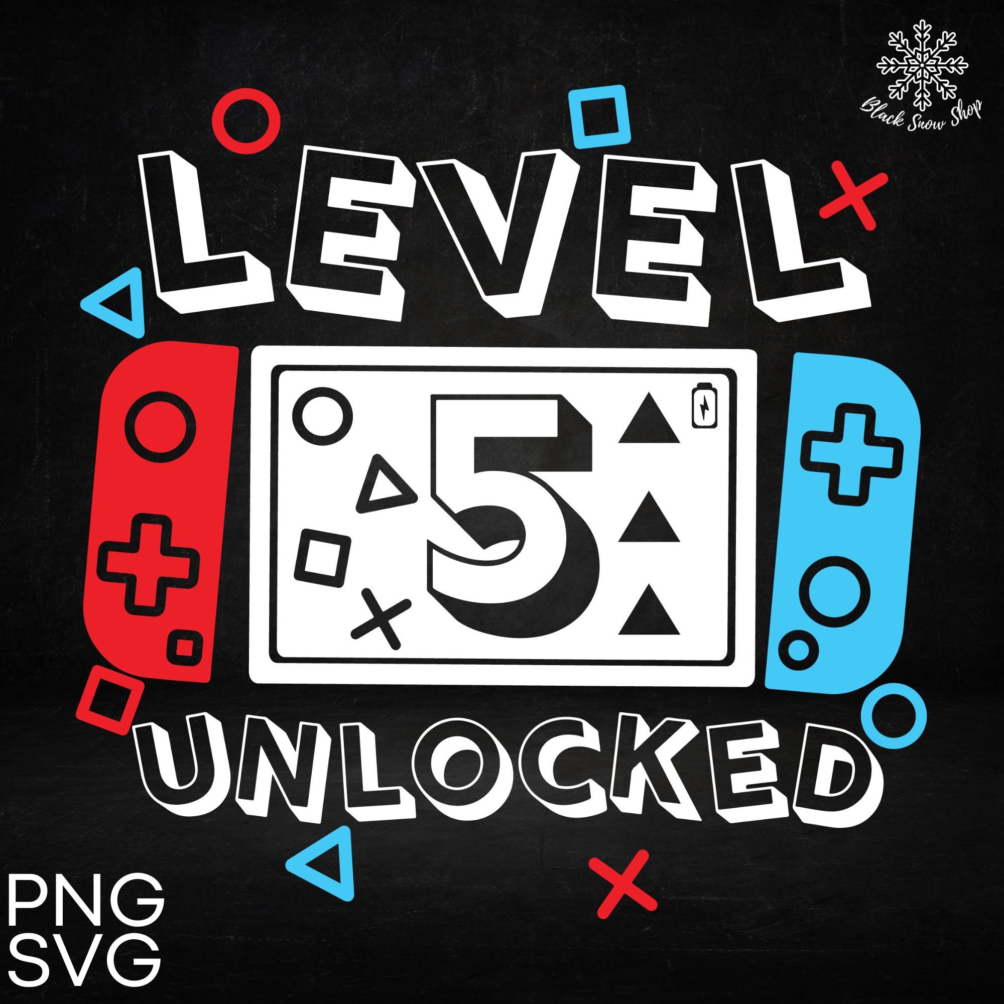 Level Five Unlocked, Birthday boy,Birthday girl, Gamer, 5 years Old, Birthday Svg, Instant Digital Download , Cricut Design, svg , png , jpg