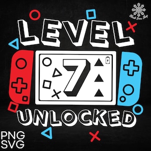 Level Seven Unlocked, Geburtstagskind, Geburtstagskind, Gamer, 7 Jahre alt, Geburtstagssugle, Sofortiger digitaler Download, Cricut Design, svg, png, jpg