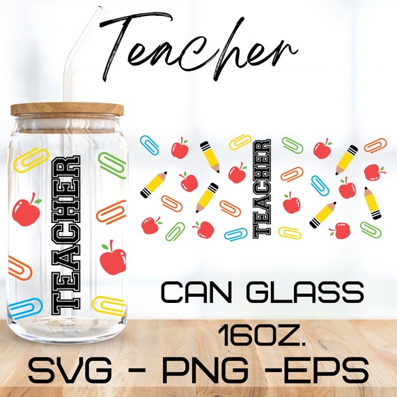 Teacher Glass Wrap Svg, Teacher svg,libbey 16 Oz beer can glass svg,instant Digital Download ,Cricut Design,svg,png,eps