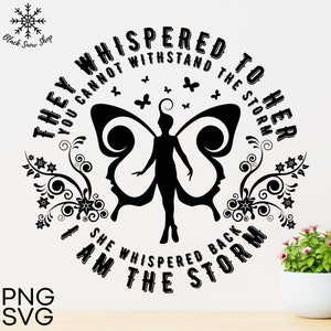 They whispered to her you cannot withstand the storm svg,Quotes svg,Inspirational Svg,Motivational,Digital Download,Cricut Design,svg,png