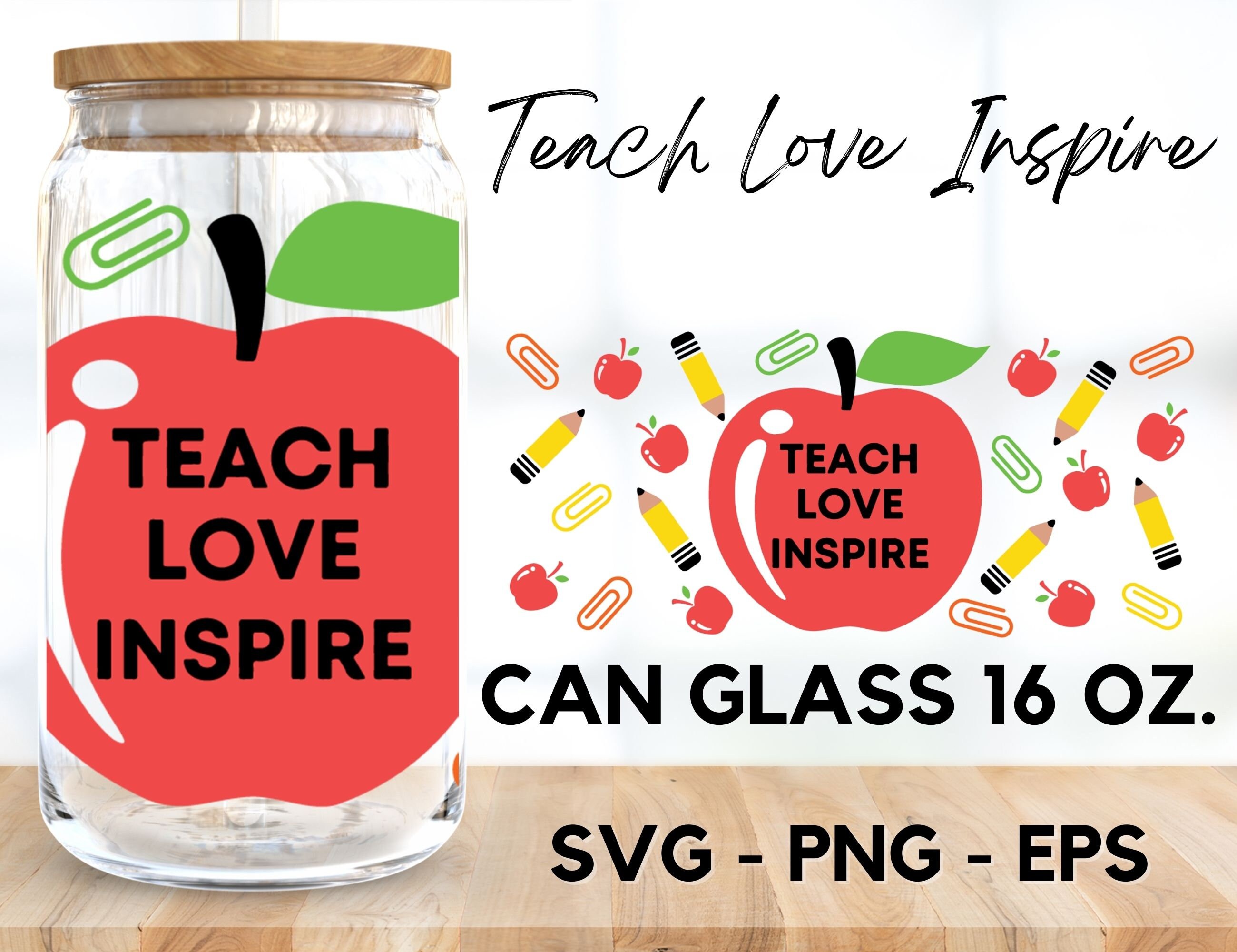 Teach Love Inspire Glass Wrap Svg, Teacher Svg,libbey 16 Oz Beer Can ...