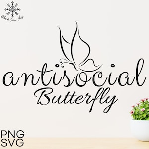 Borboleta antissocial SVG, Borboleta Svg, Citações svg, Inspiracional Svg, Motivacional Svg, Download digital instantâneo, Cricut Design, svg, png, jpg