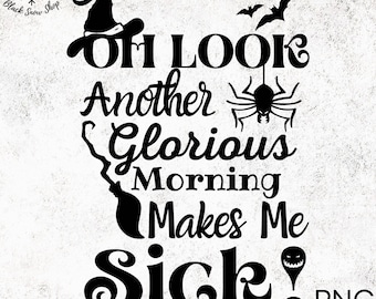 Op de afbeelding: Zwart-wit grafisch ontwerp met de tekst "Oh Look Another Glorious Morning Makes Me Sick!" met een heksenhoed, vleermuizen en een spin.