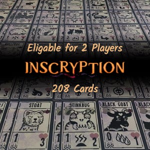 May include: A collection of illustrated playing cards with animal and insect designs. The cards are beige with black and white illustrations and text. The text "Eligable for 2 Players", "INSCRYPTION", and "208 Cards" are visible.