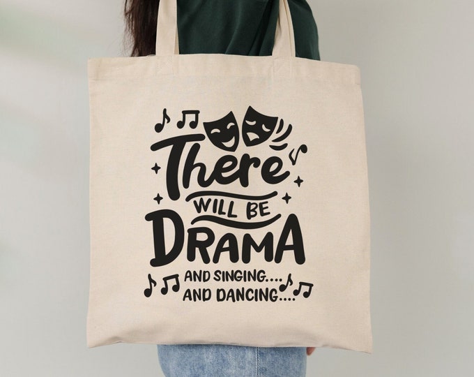 There Will Be Drama and Singing and Dancing Tote Bag, Musical Theater Tote Bag, Broadway Actor Bag, Theatre Rehearsal Bag, Broadway Fan Gift