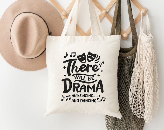 There Will Be Drama and Singing and Dancing Tote Bag, Musical Theater Tote Bag, Broadway Actor Bag, Theatre Rehearsal Bag, Broadway Fan Gift