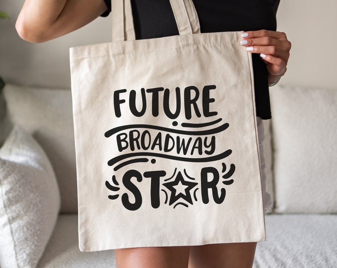 Future Broadway Star Tote Bag, Musical Theater Tote Bag, Broadway Actor Tote Bag, Theatre Rehearsal Bag, Broadway Girl, Broadway Fan Gift