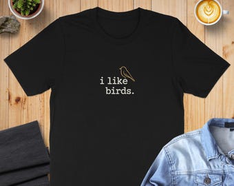 I Like Birds T-Shirt, Bird Lover Gift, Bird Watching Shirt, Cute Bird Design, Trendy Tee, Minimalist Shirt, Funny Bird Shirt, Nature Shirt