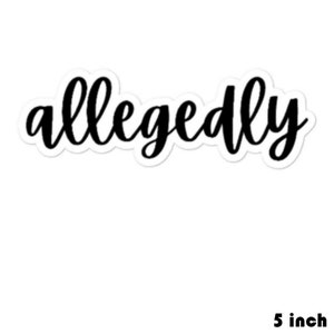 Allegedly Lawyer Sticker, Lawyer Stickers, Attorney Sticker, Paralegal Sticker, Lawyer Laptop Decals, Funny Lawyer Gift, Law Gifts