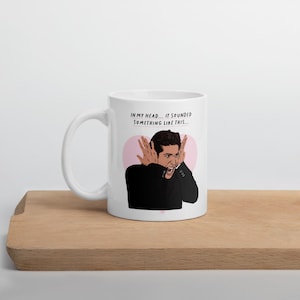 Ross Geller Friends Mug | Funny Tv Show 90s Sitcom Quotes Moments Gift