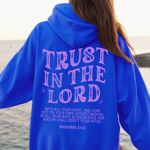 Trust in the Lord Christian Hoodie Jesus Hoodie Christian Sweatshirt Christian Hoodies Trendy Hoodie Tumblr Hoodie Aesthetic Hoodie