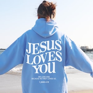 Jesus Loves You Hoodie Christian Hoodie Christian Sweatshirt Jesus Hoodie Trendy Hoodie Bible Verse Shirt Aesthetic Clothing Christian Merch