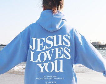 Jesus Loves You Hoodie Christian Hoodie Christian Sweatshirt Jesus Hoodie Trendy Hoodie Bible Verse Shirt Aesthetic Clothing Christian Merch