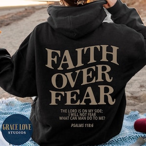 Faith Over Fear Christian Hoodie Christian Sweatshirt Jesus Hoodie Trendy Hoodie Bible Verse Shirt Aesthetic Clothes Aesthetic Hoodie