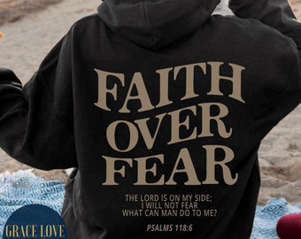Faith Over Fear Christian Hoodie Christian Sweatshirt Jesus Hoodie Trendy Hoodie Bible Verse Shirt Aesthetic Clothes Aesthetic Hoodie