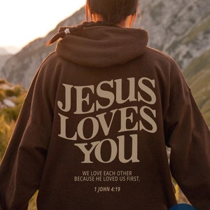 Jesus Loves You Hoodie Christian Hoodie Christian Sweatshirt Jesus Hoodie Trendy Hoodie Bible Verse Shirt Aesthetic Clothing Christian Merch