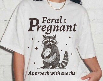 Pregnant and Feral Raccoon Comfort Color Shirt Pregnancy Announcement Shirt Mom to Be Shirt Pregnancy Humor Shirt Baby Bump Vintage Shirt