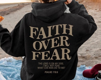 Faith Over Fear Christian Hoodie Christian Sweatshirt Jesus Hoodie Trendy Hoodie Bible Verse Shirt Aesthetic Clothes Aesthetic Hoodie