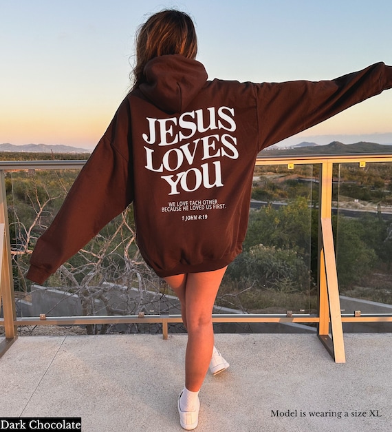 Jesus Loves You Religious Hoodie Jesus Loves You Religious Hoodie