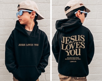 Jesus Loves You Kids Hoodie Christian Hoodie Christian Sweatshirt Jesus Hoodie Trendy Hoodie Bible Verse Aesthetic Clothing Christian Merch