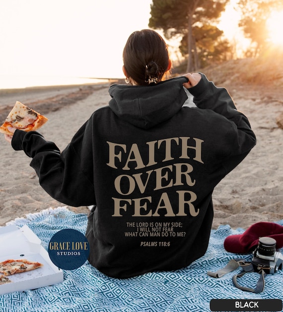 Faith Over Fear Trendy Christian Hoodie Faith Over Fear Trendy Christian Hoodie