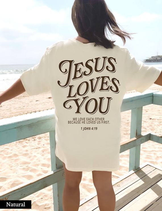 Jesus Loves You Christian Shirt Jesus Loves You Christian Shirt