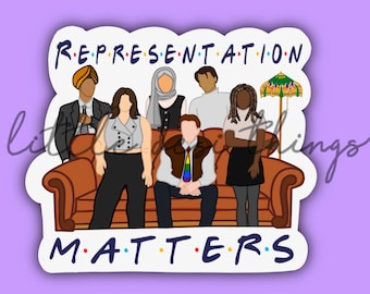 May include: A sticker featuring a cartoon illustration of a diverse group of people seated on a brown couch. The words "REPRESENTATION MATTERS" are above and below the group in a stylized font. The background is a light purple color.
