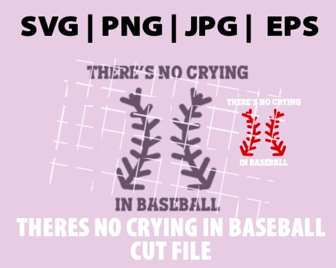 There&rsquo;s No Crying in Baseball SVG Baseball SVG Baseball - Etsy