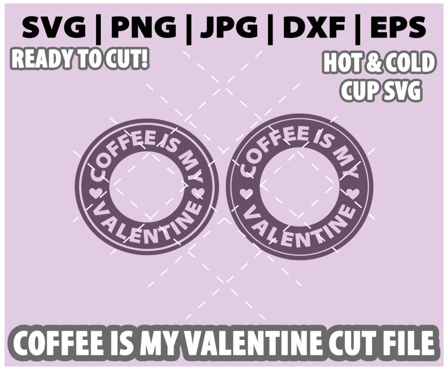 Coffee is My Valentine Hearts Starbucks Logo in Both Hot Cup Etsy
