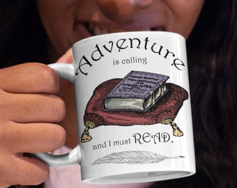 Adventure is Calling and I Must Read Mug: Book Lover, Bookworm, Fantasy Reader, Librarian, Teacher, Writer Gifts, 11oz Coffee Mug