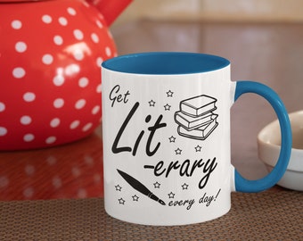 Get Literary Every Day! Mug: Book Lovers, Reader, Bookworm, Librarian, Teacher, Writer, and Author Literature Themed Gifts; 11oz Coffee Mug