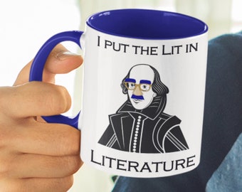 I Put the Lit in Literature Funny Shakespeare Mug: Book Lover, Reader, Bookworm, Librarian, Teacher, Writer, Author Gifts, Two-Tone 11oz