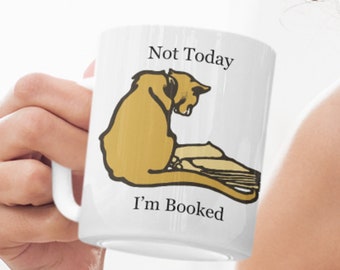 Not Today I’m Booked Mug: Cat and Book Lover, Reader, Bookworm, Librarian, Teacher, Writer, Author Gifts 11oz