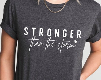 Stronger Than The Storm Shirt, Women Empowerment Tee