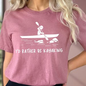 I'd Rather Be Kayaking Shirt - Camping and Paddle Life Tee, Kayak Lover Gift image 1