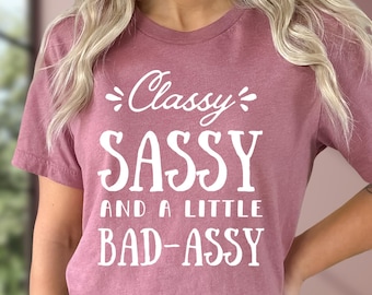 Funny Women's T-Shirt, Sassy Girl Tee, Inspirational Shirt