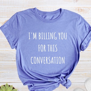 Funny Law Student Shirt, Sarcastic Conversation Unisex Tee image 1