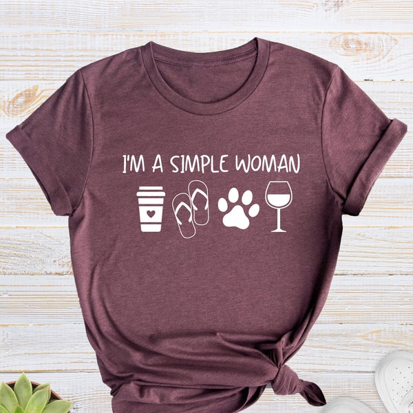 I'm a Simple Woman Shirt – Funny Coffee, Wine & Dog Paw Tee – Gift For Her – Cute Humor Women’s T-Shirt for Dog Moms, Wine Lovers