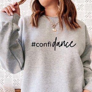 Confidance Sweatshirt, Funny Dance Shirt, Dancer Gifts, Dance Teacher Gifts, Dance Teacher Hoodie, Dance Class Shirt, Dancing Gift