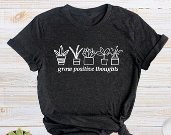 Grow Positive Thoughts Shirt, Mental Health Counselor Tee