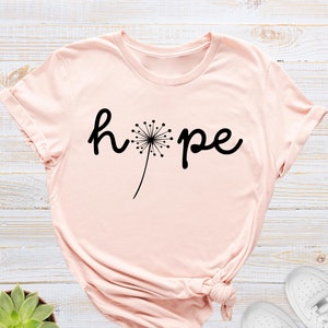 Hope Shirt, Inspirational Shirt, Wildflower T-Shirt, Positive Quotes Shirts, Hope Gifts, Religious Shirt, Hopeful Gifts, Positive Shirts
