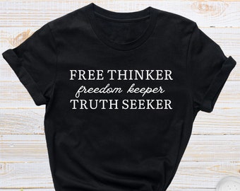 Free Thinker Truth Seeker Shirt, Activist Tee