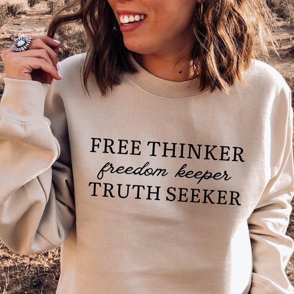 Free Thinker Freedom Keeper Truth Seeker Sweatshirt, Conservative Hoodie, Medical Freedom Shirt, Activist Shirts, Freedom Fighter Shirt