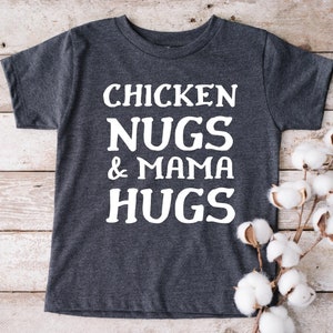 Chicken Nugs & Mama Hugs Shirt, Chicken Nuggets, Kids Tee, Funny Toddler Shirts, Kids Gifts, Grandchildren Gift T-Shirt, Toddler Shirt