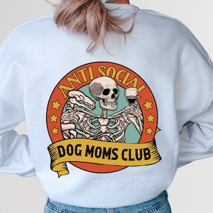 Anti Social Dog Moms Club Sweatshirt, Back Design Dog Moms Club Hoodie, Dog Lovers Sweatshirt, Proud Puppy Sweatshirt, Mothers Day Hoodie