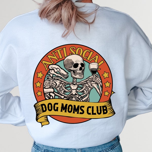 Anti Social Dog Moms Club Sweatshirt, Back Design Dog Moms Club Hoodie, Dog Lovers Sweatshirt, Proud Puppy Sweatshirt, Mothers Day Hoodie