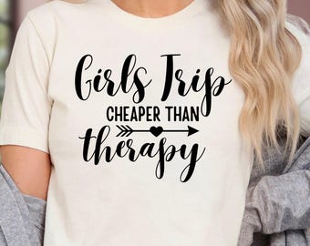 Girls Trip Cheaper Than Therapy Shirt, Funny Adventure Tee, Camping Shirts