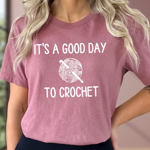 It's A Good Day To Crochet Shirt, Hobby Gift Tee